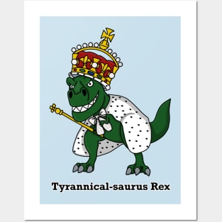 Tyrannical-saurus Rex (Large Design with words) Posters and Art